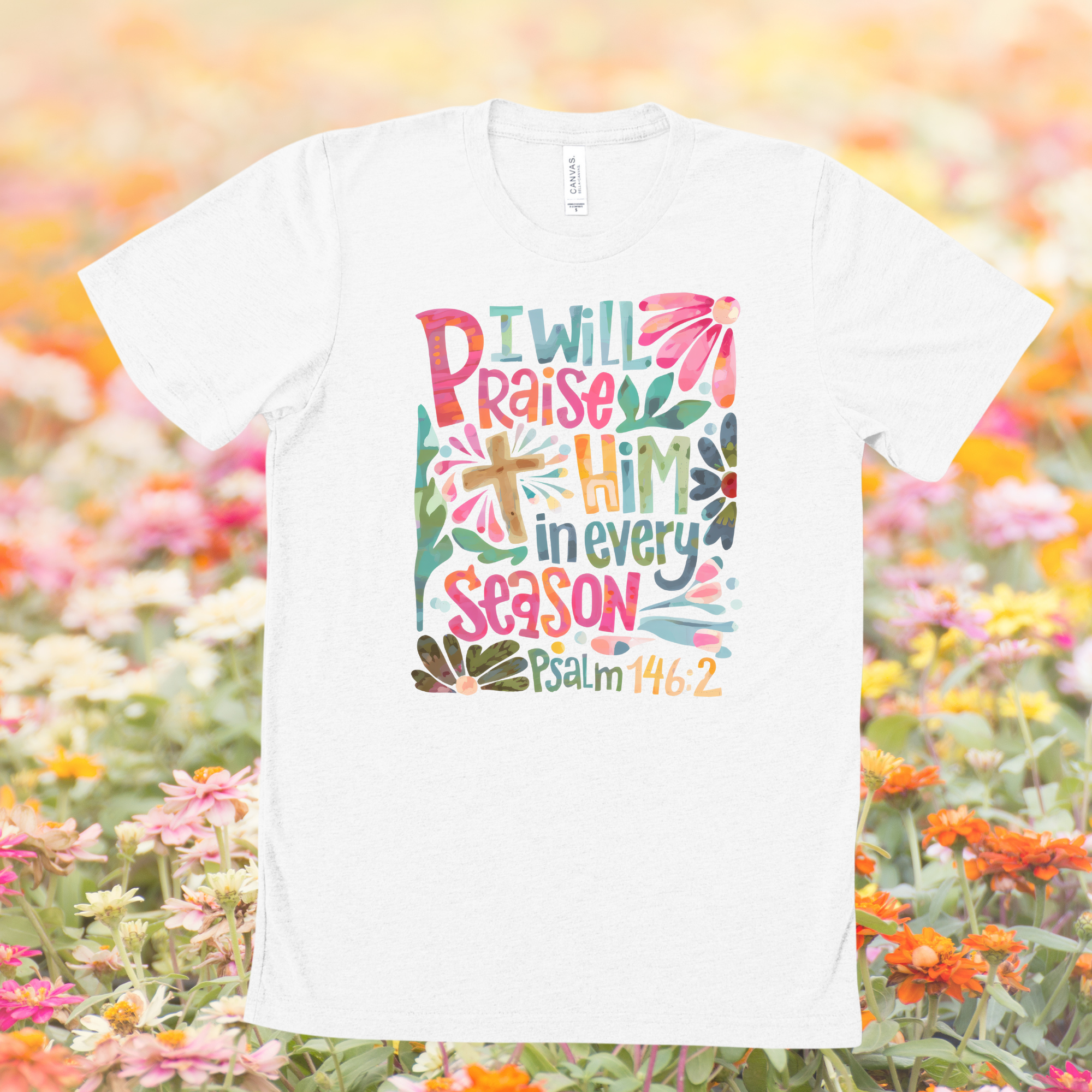 Praise Him in Every Season on White Fleck Tee