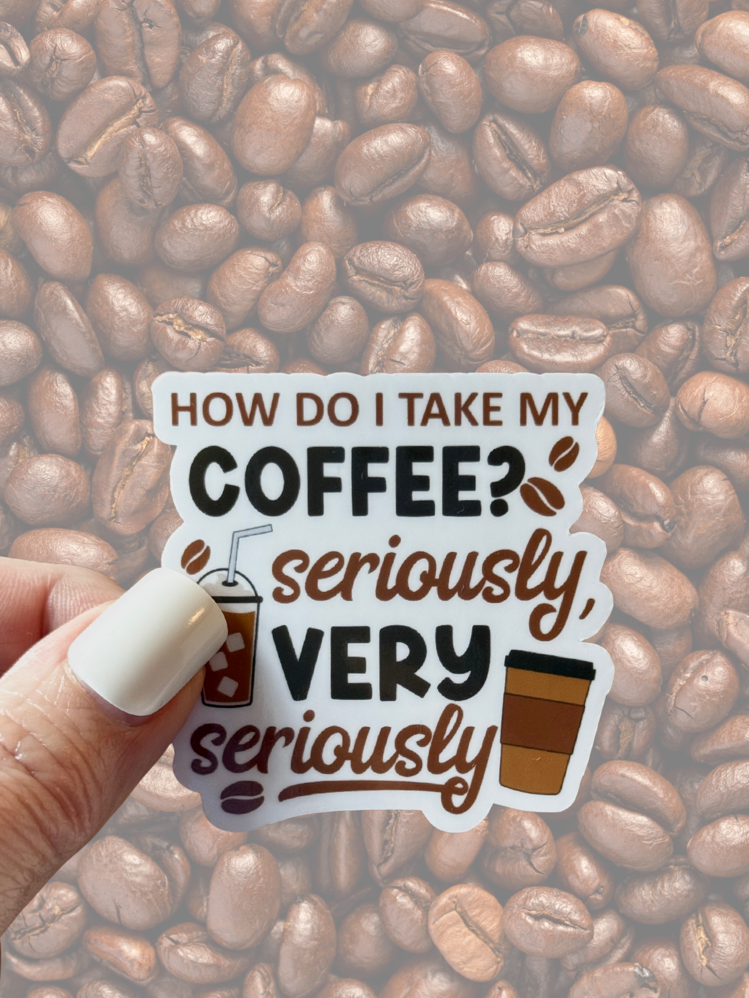 How Do I Take My Coffee Waterproof Vinyl Sticker